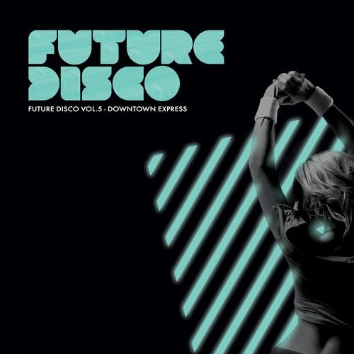 Future Disco Vol. 5 Downtown Express - Mix