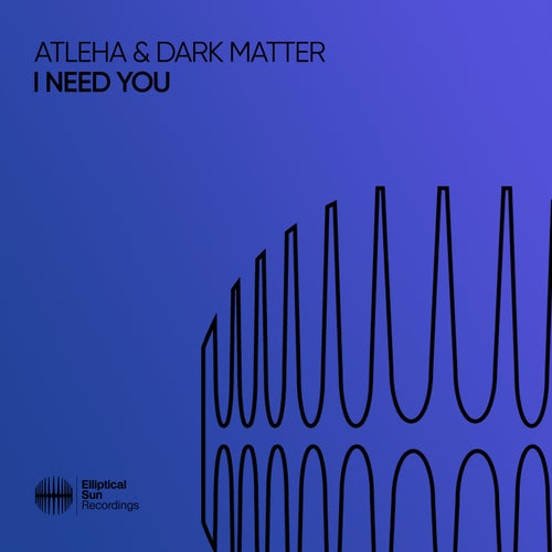  Atleha & Dark Matter - I Need You (2024) 