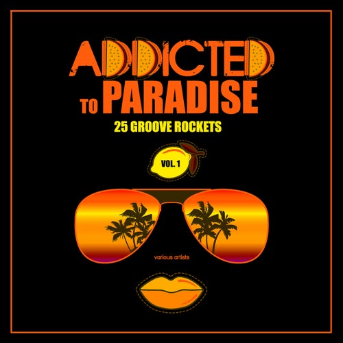 Addicted To Paradise, Vol. 1 (25 Groove Rockets)