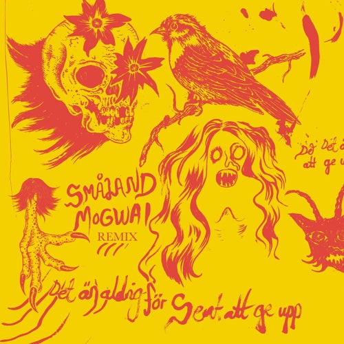 Det är aldrig för sent att ge upp - Mogwai Remix