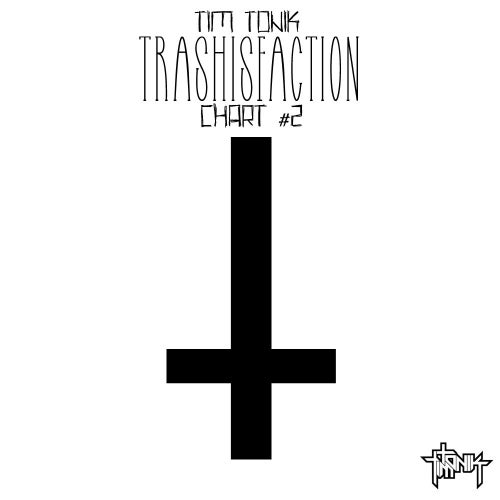 TRASHISFACTION CHART #2