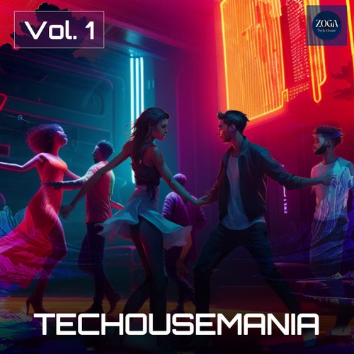 Techousemania, Vol. 1 [ZOGA Tech House]