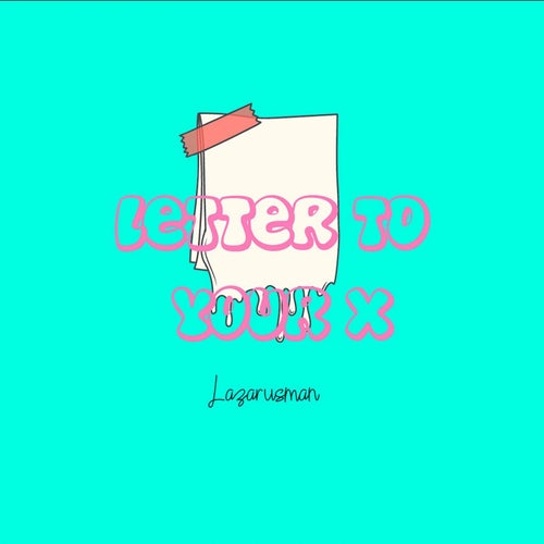 Letter to Your X
