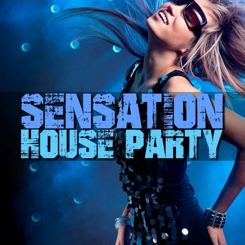 Sensation House Party