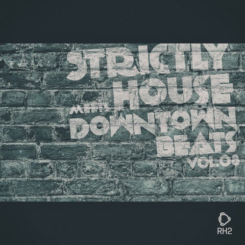 Strictly House Meets Downtown Beats, Vol.08