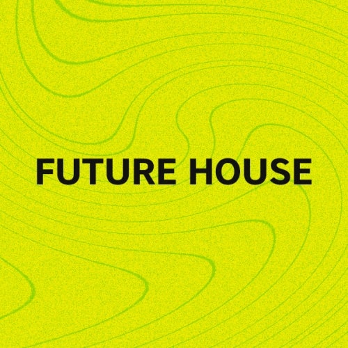 Must Hear Future House - January