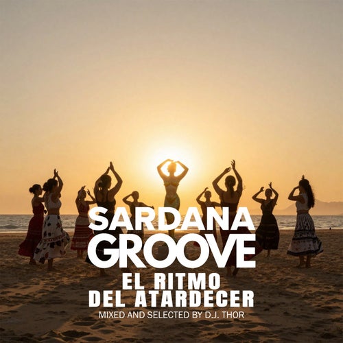 Sardana Groove - El Ritmo Del Atardecer by D.J. Thor