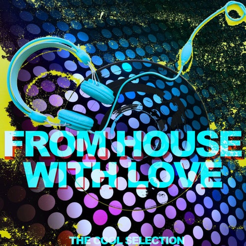 From House With Love - The Cool Selection