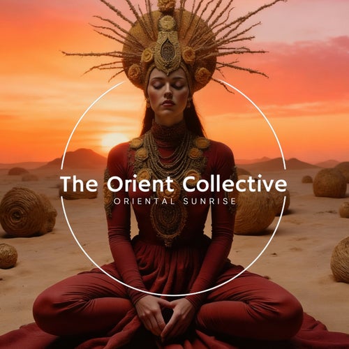 The Orient Collective: Oriental Sunrise