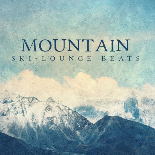 Mountain Ski - Lounge Beats