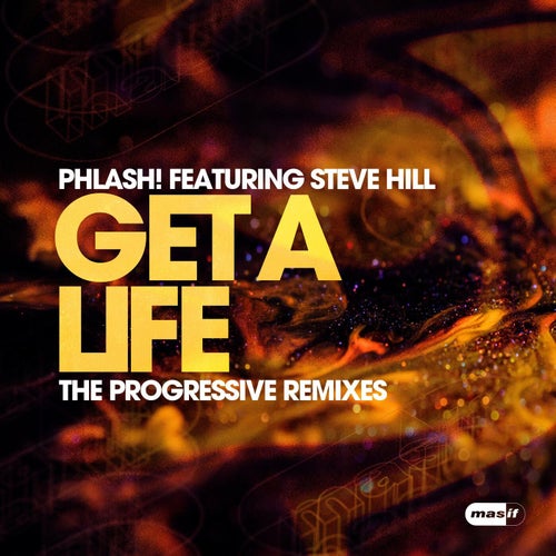 Get a Life (feat. Steve Hill) [The Progressive Mixes]