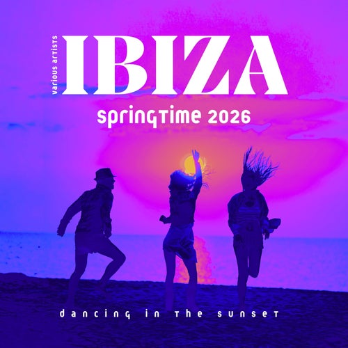 Ibiza Springtime 2026 (Dancing In The Sunset)
