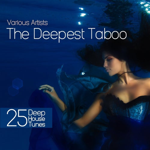 The Deepest Taboo (25 Deep House Tunes)