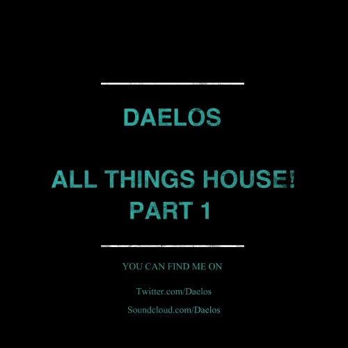 ALL THINGS HOUSE PART 1