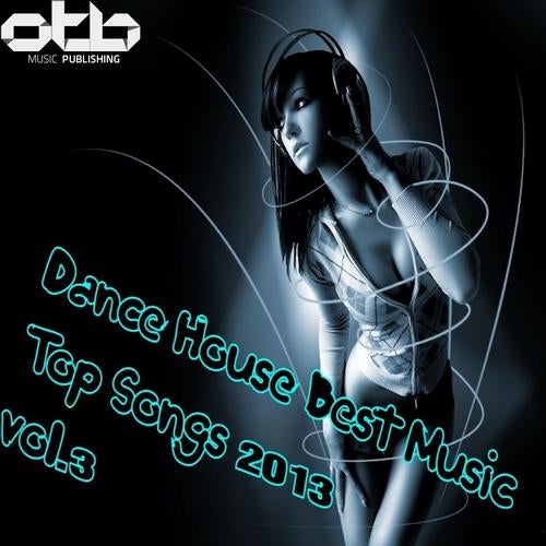 Dance House Best Music Top Songs 2013, Vol. 3