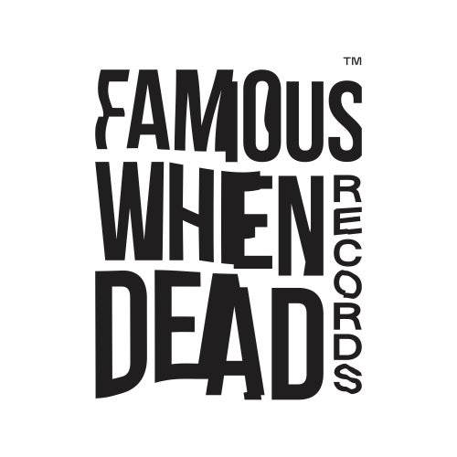 Famous When Dead Records