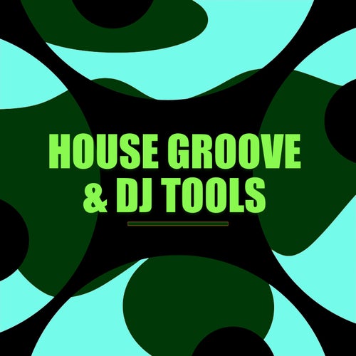 House Groove & DJ Tools