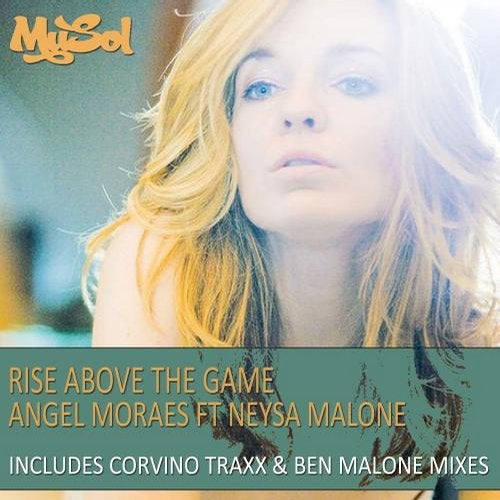 Rise Above The Game (feat. Neysa Malone) [Unreleased Mixes]