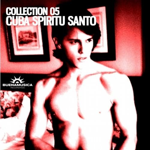 Collection 05 / Cuba Spiritu Santo / Part 1
