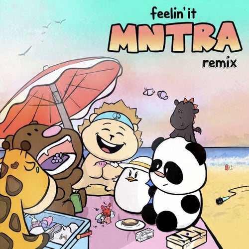 Feelin' It (MNTRA Remix)