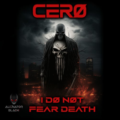 I Do Not Fear Death