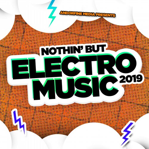 Nothin' but Electro Music 2019