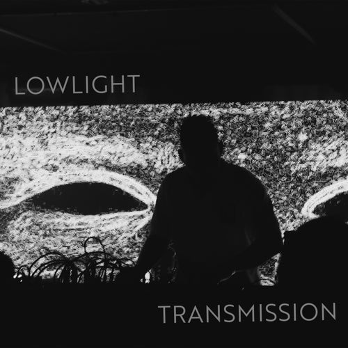 Lowlight Transmission
