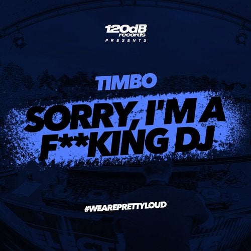 Cover art for Sorry, I'm a F**king DJ