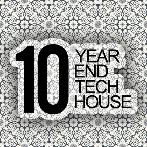 10 Year End Tech House