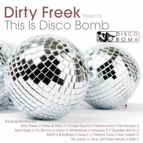Dirty Freek Presents This Is Disco Bomb