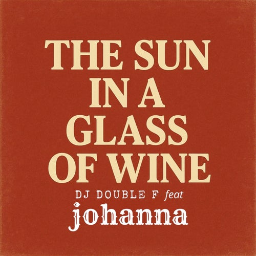 The Sun in a Glass of Wine (feat. Johanna)