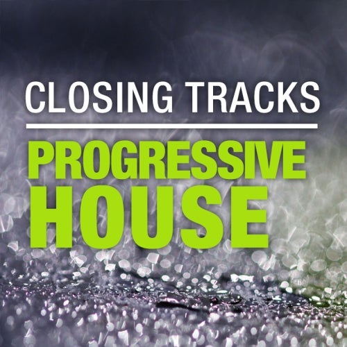 Closing Tracks: Progressive House