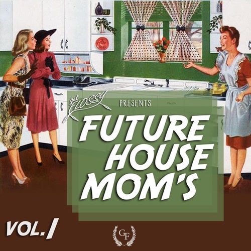 Getflossy - Future House Mom's vol.1 album artwork