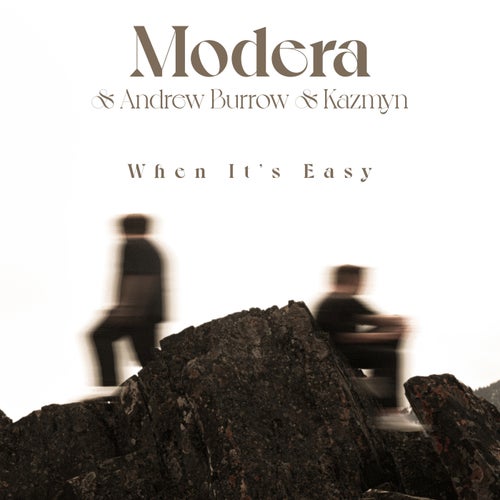 Modera with Andrew Burrow & Kazmyn - When It's Easy (2024)