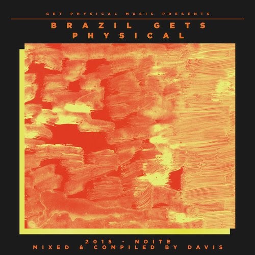 Cover art for Get Physical Music Presents: Brazil Gets Physical 2015 - Noite - Mixed & Compiled By Davis