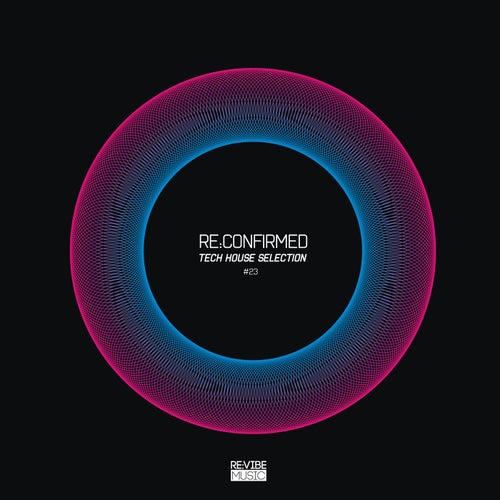 Re:Confirmed: Tech House Selection, Vol. 23