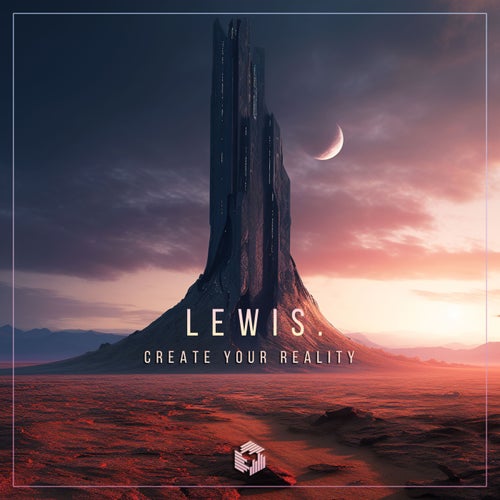  Lewis. - Create Your Reality (2024) 