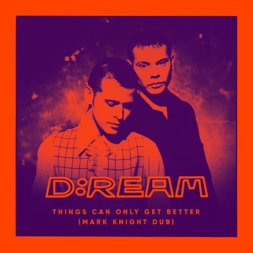 Things Can Only Get Better - Mark Knight Dub