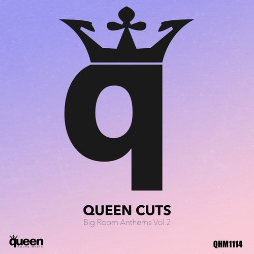 Queen Cuts: Big Room Anthems, Vol. 2