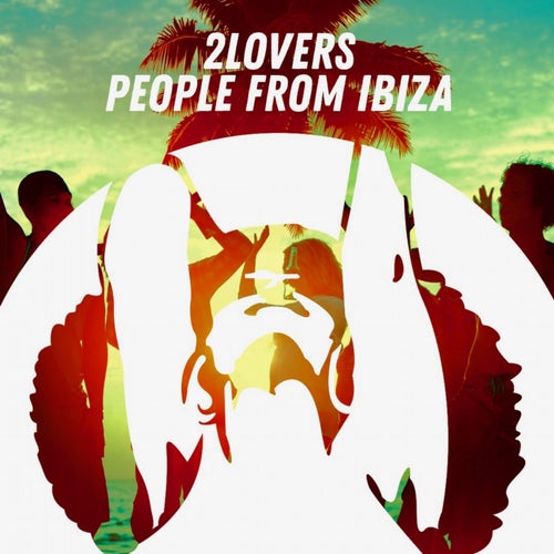 2Lovers - People From Ibiza