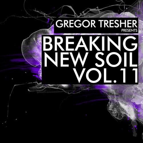 Cover art for Gregor Tresher Pres. Breaking New Soil Vol. 11
