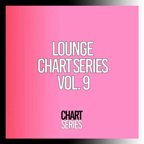 Lounge Chart Series, Vol. 9