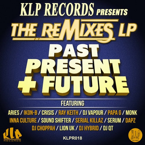 Klp Records Presents The Remixes LP. Past, Present & Future.