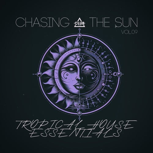 Chasing the Sun: Tropical House Essentials, Vol.09
