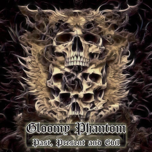  Gloomy Phantom - Past, Present And Evil (2023) 