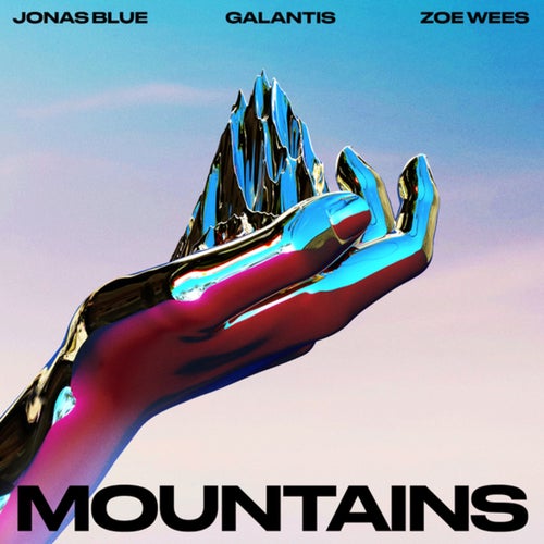 Jonas Blue & Galantis feat. Zoe Wees - Mountains (Extended Mix) [2024]