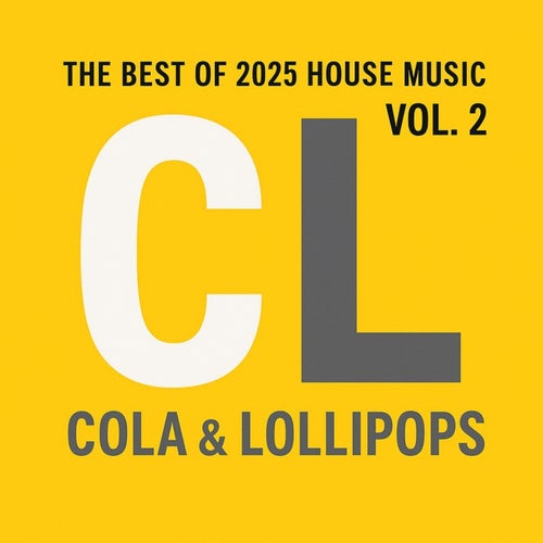 The Best of 2025 House Music, Vol. 2 - Cola & Lollipops