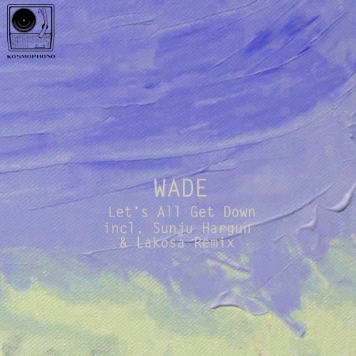 Wade "Let's All Get Down" August Chart