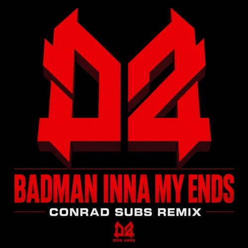 Badman Inna My Ends (Conrad Subs Remix)