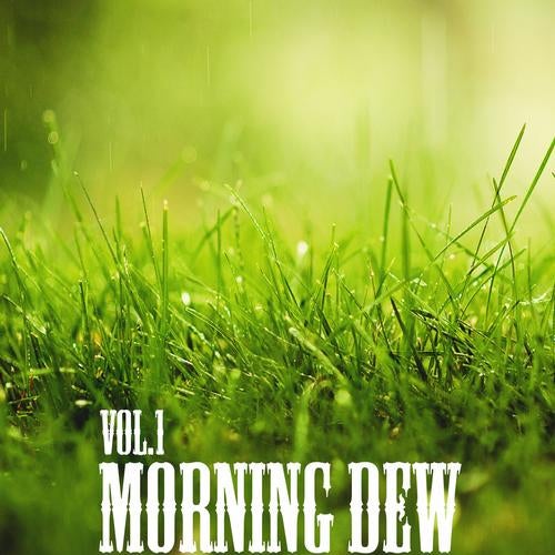 Morning Dew, Vol.1
